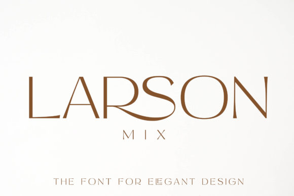 Larson Mix: A Beautiful Font for Building a Stronger Brand